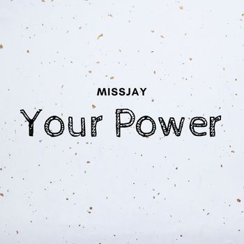 MissJay - Your Power