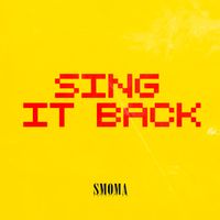 Smoma - Sing It Back