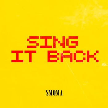 Smoma - Sing It Back