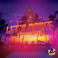 Pop and Scoop - Let's Dance Tonight