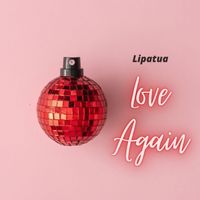 Lipatua - Love Again