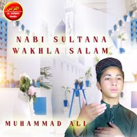 Muhammad Ali - Nabi Sultana Wakhla Salam