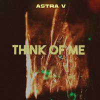 Astra V - Think of Me (Explicit)