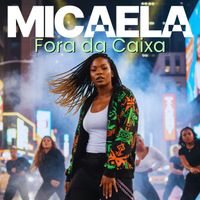 MICAELA - Fora da Caixa