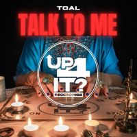 Toal - Talk To Me