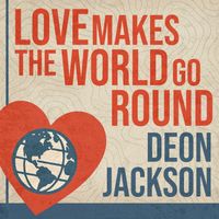 Deon Jackson - Love Makes the World Go Round