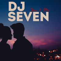 Dj Seven - You & me