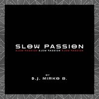 D.J. Mirko B. - Slow Passion