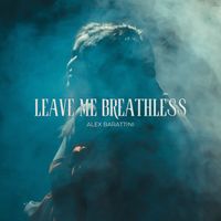 Alex Barattini - Leave me breathless
