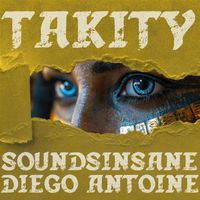 Soundsinsane, DIEGO ANTOINE - Takity