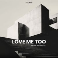 Oscar B - Love me too (Fabien Pizar Remix)
