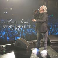Mauro Nardi - Nnammurato E Te (Live)