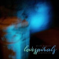 Love Spirals Downwards - Drift Begins