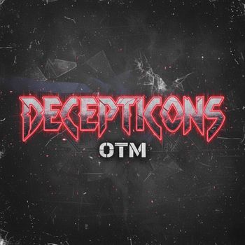 OTM - Decepticons (Explicit)