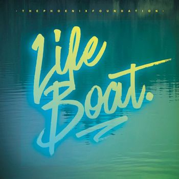 The Phoenix Foundation - Life Boat