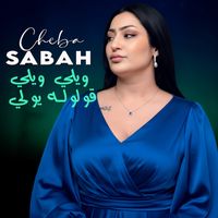 Cheba Sabah - ويلي ويلي قولوله يولي