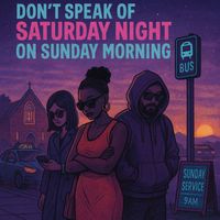 Inny Doe - Don't Speak Of Saturday Night On Sunday Morning