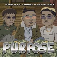 Star 2 - Purpose (feat. Lian2x & Ler Mu Dex) (Explicit)