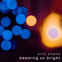 Eric Shans - Beaming So Bright