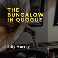 Billy Murray - The Bungalow in Quogue