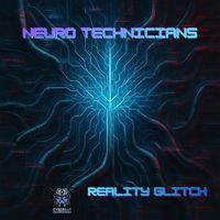 Neuro Technicians - Reality Glitch (Explicit)