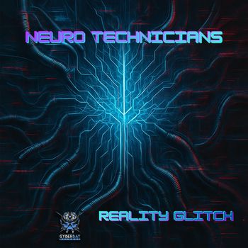 Neuro Technicians - Reality Glitch (Explicit)