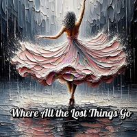 Solstice Rae - Where All the Lost Things Go