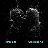 Pures Ego - Crackling Air