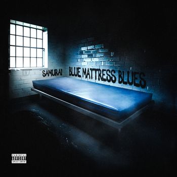 Samurai - Blue Mattress Blues (Explicit)