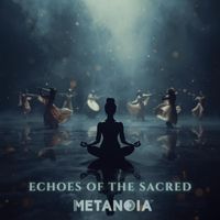 Metanoia - Echoes of the Sacred