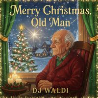 Dj Waldi - Merry Christmas, Old Man