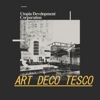 Utopia Development Corporation - Art Deco Tesco