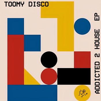 Toomy Disco - Addicted 2 House