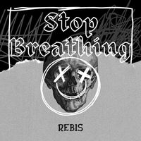 Rebis - STOP BREATHING