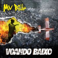 MV Bill - Voando Baixo (Explicit)