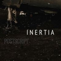 Inertia - Postscript