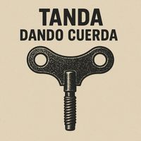 TANDA - Dando Cuerda