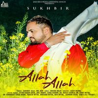 Sukhbir - Allah Allah