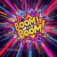 Pures Ego - Boom! da Boom!