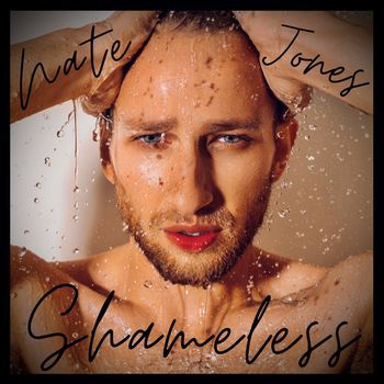 Nate Jones - Shameless