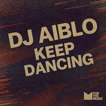 DJ Aiblo - Keep Dancing