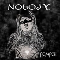 Nobody - Pompeii