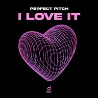 Perfect Pitch - I Love It (Explicit)