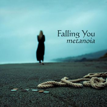 Falling You - Metanoia