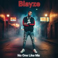 Blayze - No One Like Me