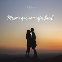 Rocha - Mesmo Que Não Seja Fácil