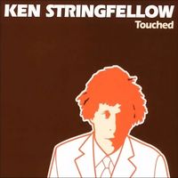 Ken Stringfellow - Touched
