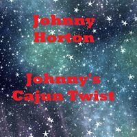 Johnny Horton - Johnny's Cajun Twist