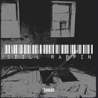 Savage - Still Rappin (Explicit)