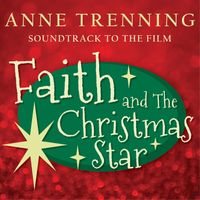 Anne Trenning - Faith and The Christmas Star